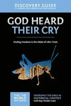 God Heard Their Cry Discovery Guide: Finding Freedom in the Midst of Life's Trials, Paperback/Ray Vander Laan