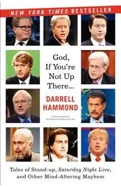 God If Youre Not Up There PB - Darrell Hammond