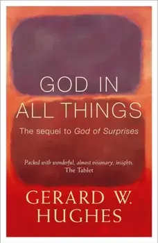 God in All Things, Paperback/Gerard Hughes