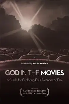 God in the Movies: A Guide for Exploring Four Decades of Film, Paperback/Catherine M. Barsotti