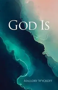 God Is, Hardback/Mallory Wyckoff