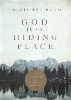 God Is My Hiding Place: 40 Devotions for Refuge and Strength, Hardcover/Corrie Ten Boom