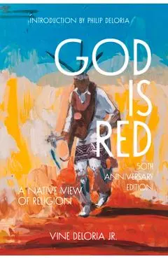God Is Red: A Native View of Religion - Vine Deloria Jr