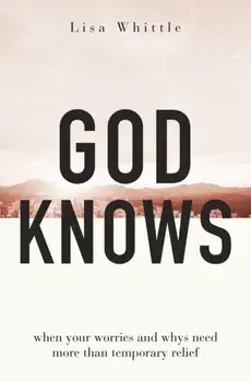 God Knows. When Your Worries and Whys Need More Than Temporary Relief, Paperback/***