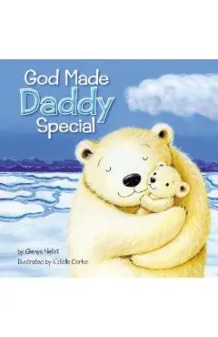 God Made Daddy Special - Glenys Nellist