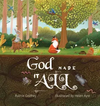 God Made It All, Hardcover/Ruthie Godfrey