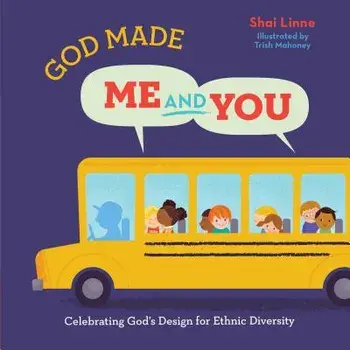God Made Me and You: Celebrating God's Design for Ethnic Diversity, Hardcover/Shai Linne