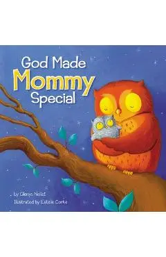 God Made Mommy Special - Glenys Nellist