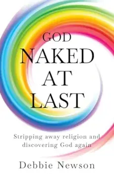 God Naked At Last, Paperback/Debbie Newson