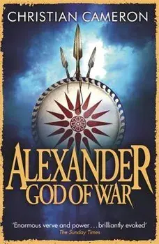 God of War: The Epic Story of Alexander the Great, Paperback/Christian Cameron