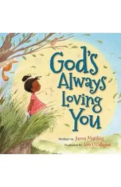 God's Always Loving You - Janna Matthies