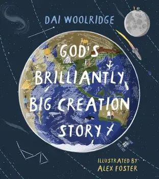 God's Brilliantly Big Creation Story, Paperback/Dai Woolridge