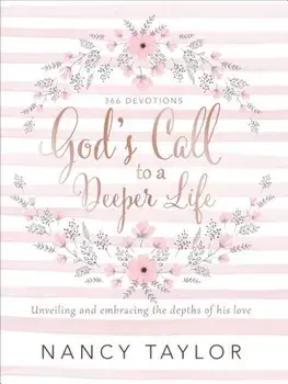 God's Call to a Deeper Life: Unveiling and Embracing the Depths of His Love, Hardcover/Nancy Taylor