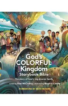 God's Colorful Kingdom Storybook Bible: The Story of God's Big Diverse Family - Esau Mccaulley