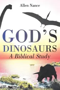 God's Dinosaurs: A Biblical Study, Paperback/Allen Nance