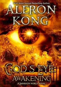 God's Eye: Awakening: A Labyrinth World Novel, Hardcover/Aleron Kong