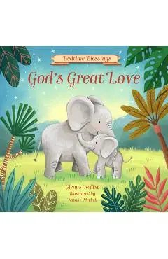 God's Great Love: (Part of the Bedtime Blessings Series) - Glenys Nellist