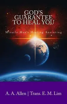 God's Guarantee to Heal You, Paperback/A. a. Allen