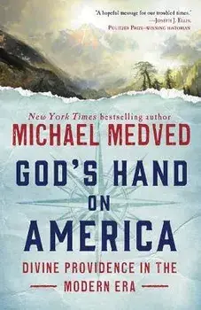 God's Hand on America: Divine Providence in the Modern Era, Paperback/Michael Medved