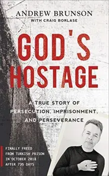 God's Hostage. A True Story Of Persecution, Imprisonment, and Perseverance, Paperback/***