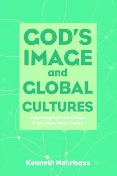 God's Image and Global Cultures, Paperback/Kenneth Nehrbass