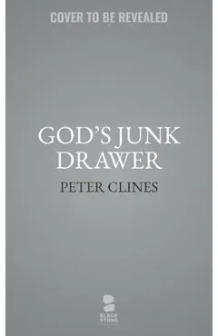 God's Junk Drawer - Peter Clines