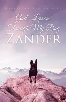 God's Lessons Through My Dog, Zander, Paperback/Merrilynn Butterfield