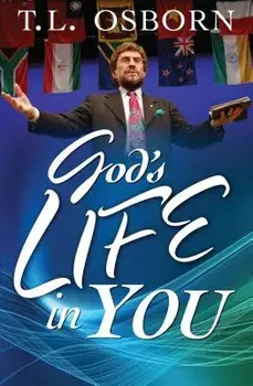God's Life in You, Paperback/T. L. Osborn