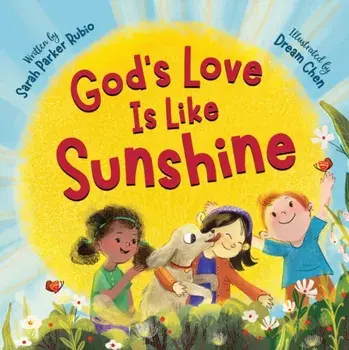 God's Love Is Like Sunshine, Board book/Sarah Parker Rubio