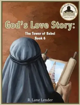 God's Love Story Book 6: The Tower of Babel, Hardcover/R. Lane Lender