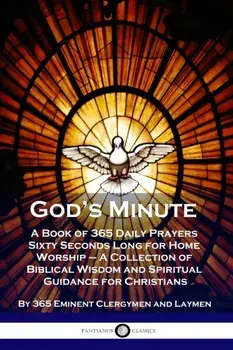 God's Minute: A Book of 365 Daily Prayers Sixty Seconds Long for Home Worship - A Collection of Biblical Wisdom and Spiritual Guidan, Paperback/365 Eminent Clergymen and Laymen