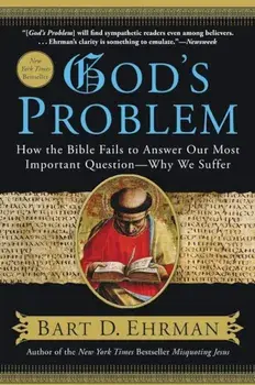 God's Problem: How the Bible Fails to Answer Our Most Important Question--Why We Suffer, Paperback/Bart D. Ehrman