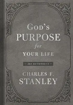 God's Purpose for Your Life: 365 Devotions, Hardcover/Charles F. Stanley