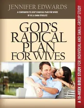 God's Radical Plan for Wives Companion Bible Study, Paperback/Jennifer Edwards