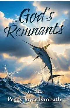 God's Remnants - Peggy J. Krobath