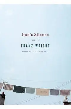 God's Silence - Franz Wright
