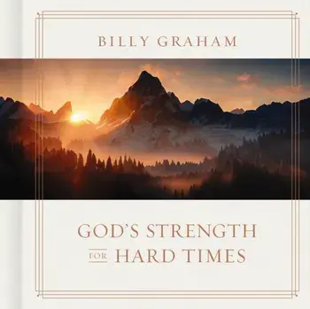 God's Strength for Hard Times, Hardback/Billy Graham