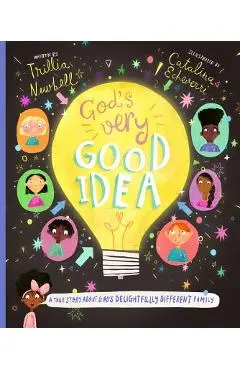 God's Very Good Idea: A True Story of God's Delightfully Different Family - Trillia J. Newbell