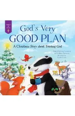 God's Very Good Plan: A Christmas Story about Trusting God - Abigail Gehring Lawrence