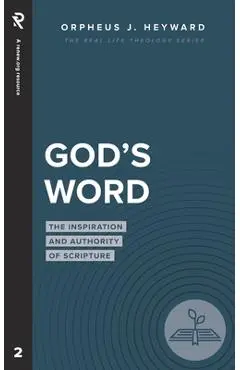 God's Word: The Inspiration and Authority of Scripture - Orpheus J. Heyward