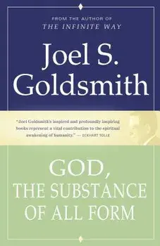 God, the Substance of All Form, Paperback/Joel S. Goldsmith