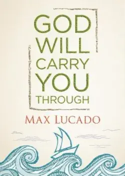 God Will Carry You Through, Hardcover/Max Lucado