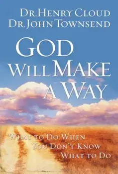 God Will Make a Way: What to Do When You Don't Know What to Do, Paperback/Henry Cloud