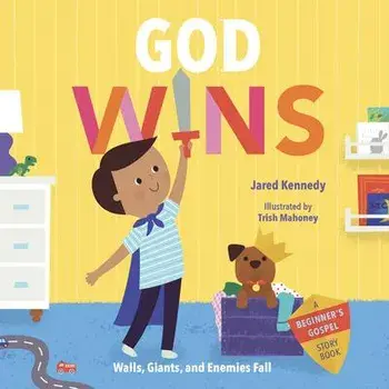 God Wins: Walls, Giants, and Enemies Fall, Board Books/Jared Kennedy