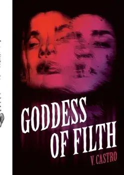 Goddess of Filth, Paperback/V. Castro