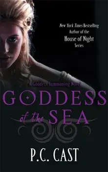 Goddess Of The Sea. Number 1 in series, Paperback/P C Cast