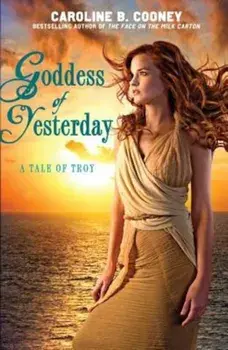Goddess of Yesterday: A Tale of Troy, Paperback/Caroline B. Cooney