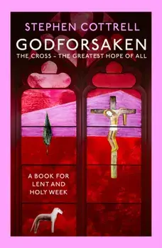 Godforsaken. The Cross - the greatest hope of all, Paperback/Stephen Cottrell