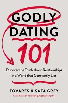 Godly Dating 101. Discover the Truth About Relationships in a World That Constantly Lies, Paperback/Safa Grey