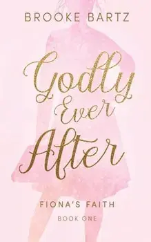 Godly Ever After, Paperback/Brooke Bartz